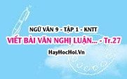 Viết bài văn nghị luận về một vấn đề cần giải quyết trang 27 Ngữ văn lớp 9 tập 1 Kết nối tri thức